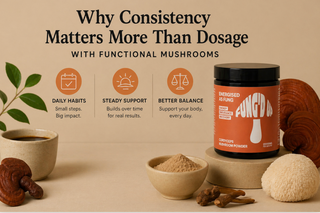 Why Consistency Matters More Than Dosage with Functional Mushrooms